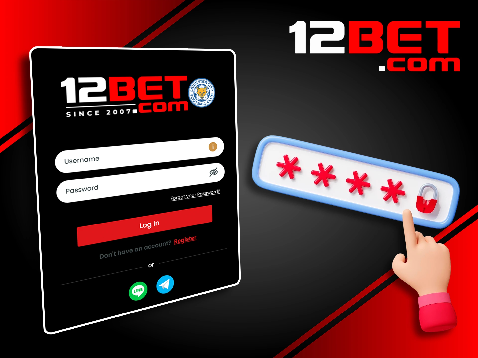 12Bet में लॉग इन करने के लिए पंजीकरण के दौरान दर्ज किए गए डेटा का उपयोग करें।